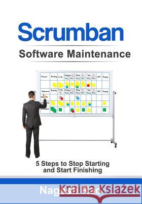 Scrumban Software Maintenance Mr Nagesh Rao 9781546519317 Createspace Independent Publishing Platform - książka