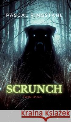Scrunch: - Twin Dogs - Pascal Ringstahl 9783384174130 Tredition Gmbh - książka