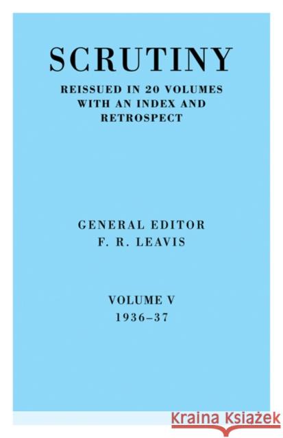 Scrutiny: A Quarterly Review Vol. 5 1936-37 Leavis, F. R. 9780521067737 Cambridge University Press - książka