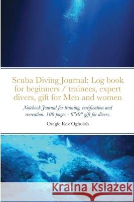 Scuba Diving Journal Osagie Ogholoh 9781445780030 Lulu.com - książka