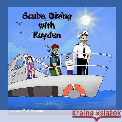 Scuba Diving with Kayden D a Wysong, Arju It 9798444490334 Independently Published - książka