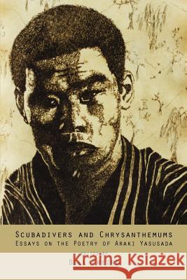 Scubadivers and Chrysanthemums  -  Essays on the Poetry of Araki Yasusada Bill Freind 9781848611849 Shearsman Books - książka