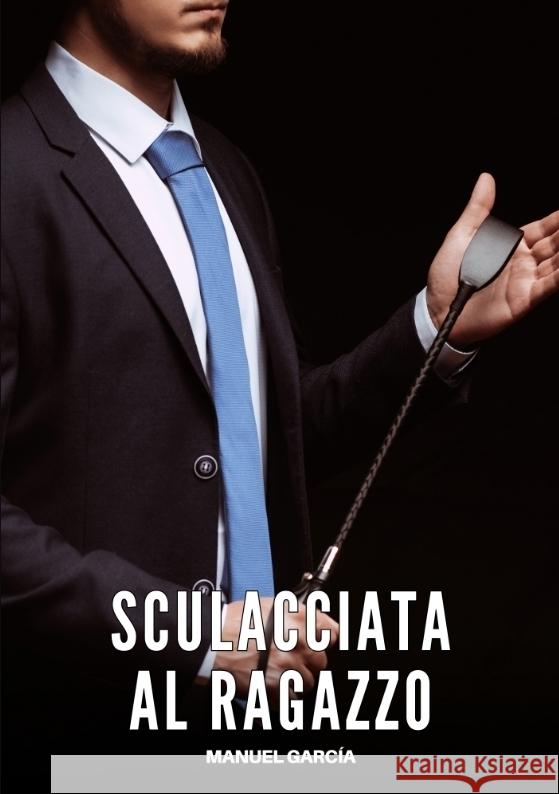 Sculacciata al Ragazzo García, Manuel 9783384651433 Manuel García - książka