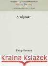 Sculpture Philip Rawson 9780812282580 UNIVERSITY OF PENNSYLVANIA PRESS