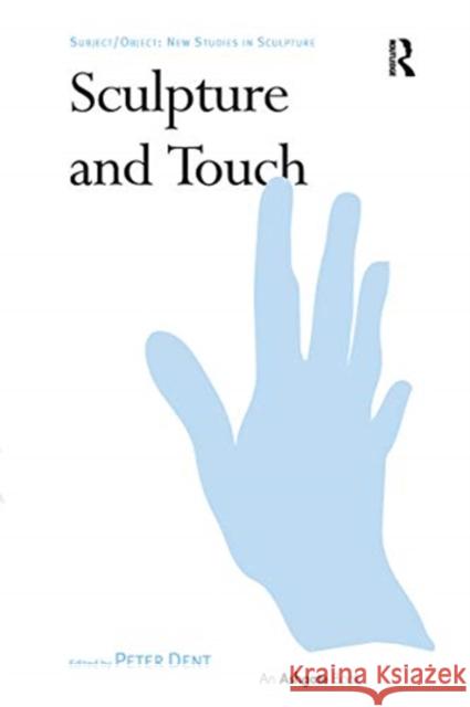 Sculpture and Touch Peter Dent 9780367669379 Routledge - książka