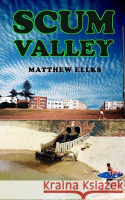 Scum Valley Matthew Ellks 9781497313200 Createspace - książka