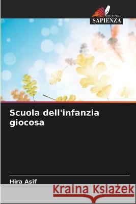Scuola dell\'infanzia giocosa Hira Asif 9786205733394 Edizioni Sapienza - książka