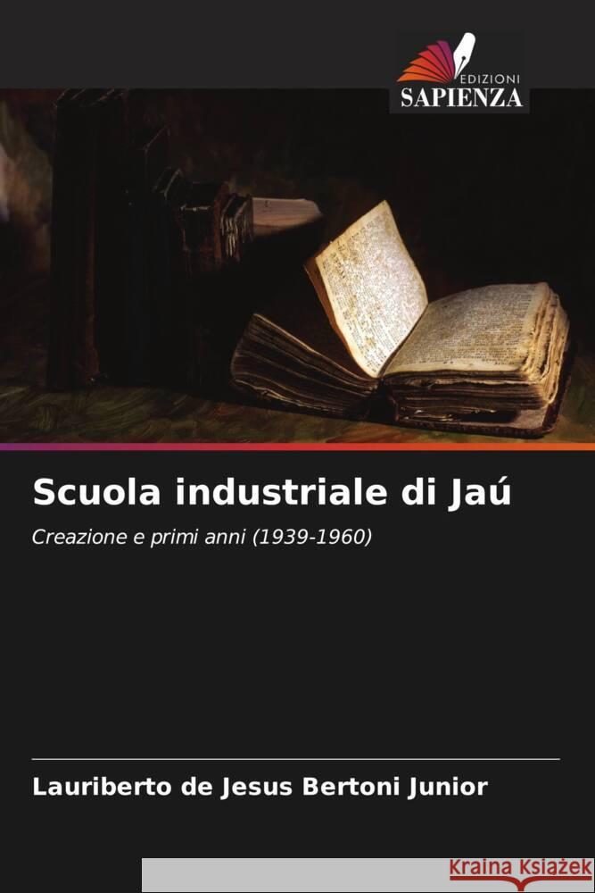 Scuola industriale di Jaú Bertoni Junior, Lauriberto de Jesus 9786208348076 Edizioni Sapienza - książka