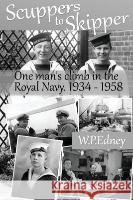 Scuppers to Skipper: A personal account of life in the Royal Navy 1934-1958 Edney, Jonathan 9781508548669 Createspace - książka