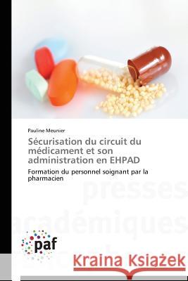 Sécurisation Du Circuit Du Médicament Et Son Administration En Ehpad Meunier-P 9783838189871 Presses Academiques Francophones - książka