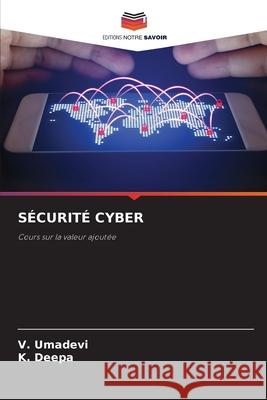SÉCURITÉ CYBER Umadevi, V., Deepa, K. 9786208782993 Editions Notre Savoir - książka