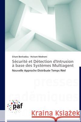 Sécurité Et Détection d'Intrusion À Base Des Systèmes Multiagent Collectif 9783838188300 Presses Acad Miques Francophones - książka