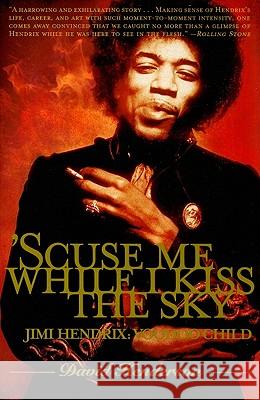 'Scuse Me While I Kiss the Sky: Jimi Hendrix: Voodoo Child Henderson, David 9780743274012 Atria Books - książka