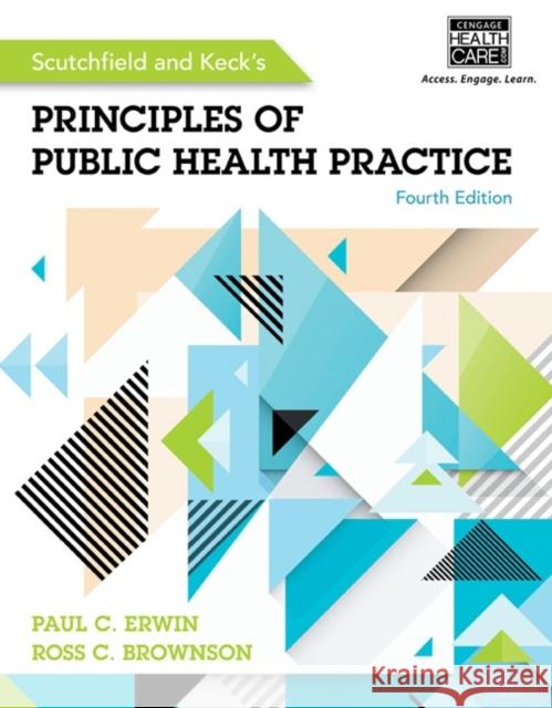 Scutchfield and Keck's Principles of Public Health Practice Erwin 9781285182636 Cengage Learning - książka