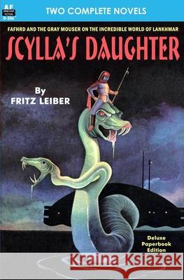 Scylla's Daughter & Terrors of Arelli Aladra Septama Fritz Leiber 9781721993284 Createspace Independent Publishing Platform - książka