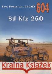 Sd Kfz 250 Tank Power nr 604 Janusz Ledwoch 9788372196040 Militaria - książka