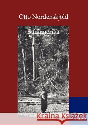 Südamerika Nordenskjöld, Otto 9783864440182 Salzwasser-Verlag - książka