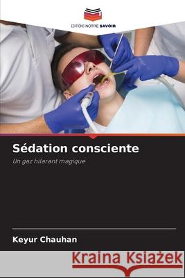 S?dation consciente Keyur Chauhan 9786207570911 Editions Notre Savoir - książka