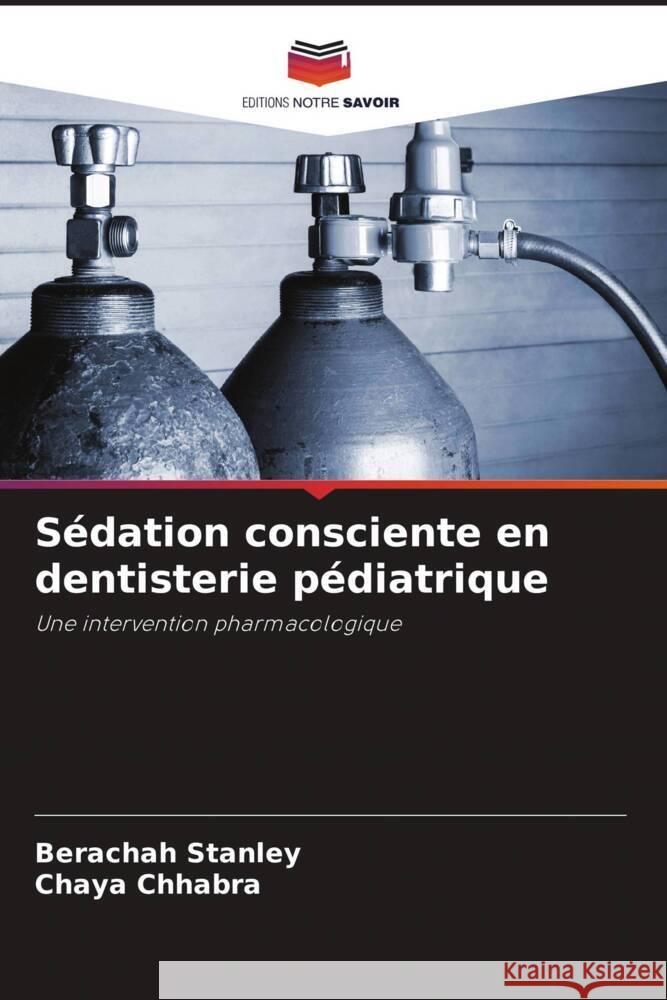 S?dation consciente en dentisterie p?diatrique Berachah Stanley Chaya Chhabra 9786207351817 Editions Notre Savoir - książka