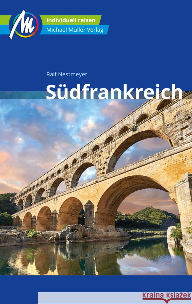 Südfrankreich Reiseführer Michael Müller Verlag Nestmeyer, Ralf 9783956549779 Michael Müller Verlag - książka