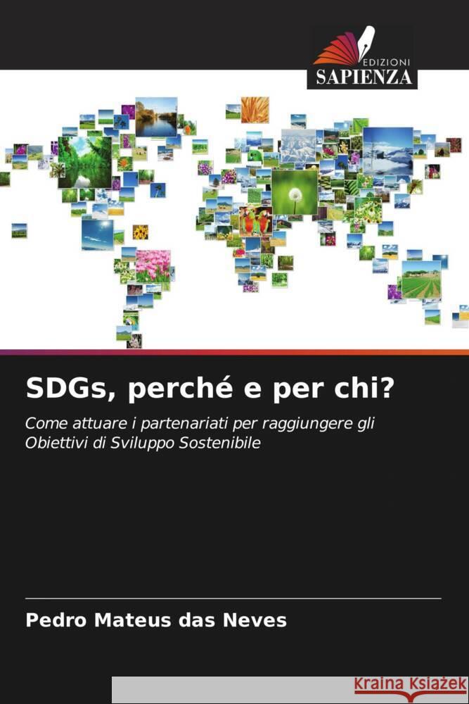 SDGs, perché e per chi? Mateus das Neves, Pedro 9786207094226 Edizioni Sapienza - książka