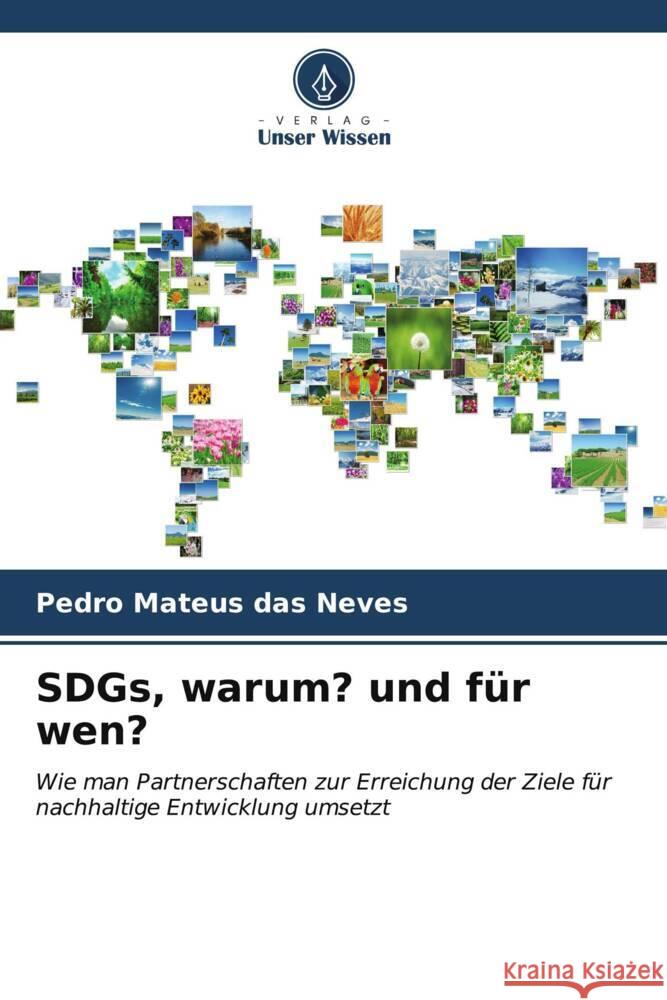 SDGs, warum? und für wen? Mateus das Neves, Pedro 9786207094202 Verlag Unser Wissen - książka