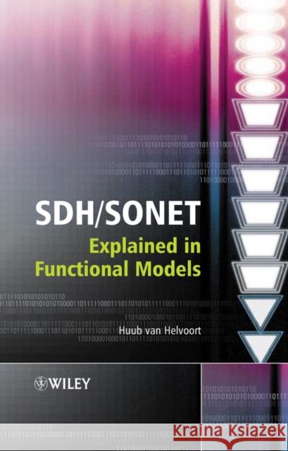 SDH / SONET Explained in Functional Models: Modeling the Optical Transport Network Van Helvoort, Huub 9780470091234 John Wiley & Sons - książka