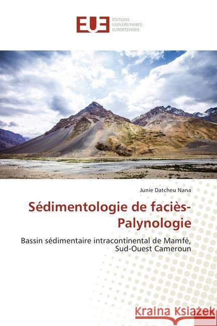 Sédimentologie de faciès-Palynologie : Bassin sédimentaire intracontinental de Mamfé, Sud-Ouest Cameroun Datcheu Nana, Junie 9783841678140 Éditions universitaires européennes - książka