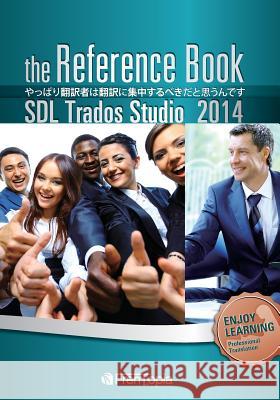 Sdl Trados Studio 2014 Reference Book Ippei Sato 9784990765545 Ippei Sato - książka