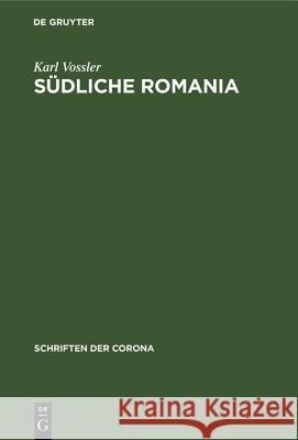 Südliche Romania Karl Vossler 9783486772999 Walter de Gruyter - książka