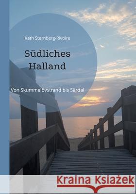 Südliches Halland: Von Skummeslövsstrand bis Särdal Kath Sternberg-Rivoire 9783754339275 Books on Demand - książka