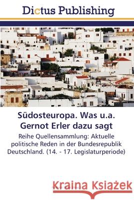 Südosteuropa. Was u.a. Gernot Erler dazu sagt Linde, Frederik 9783845467511 Dictus Publishing - książka