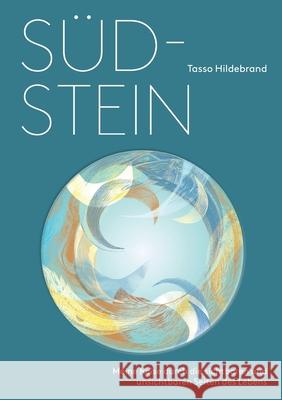 Südstein: Meine Reise durch die sichtbaren und unsichtbaren Seiten des Lebens Hildebrand, Tasso 9783755794776 Books on Demand - książka