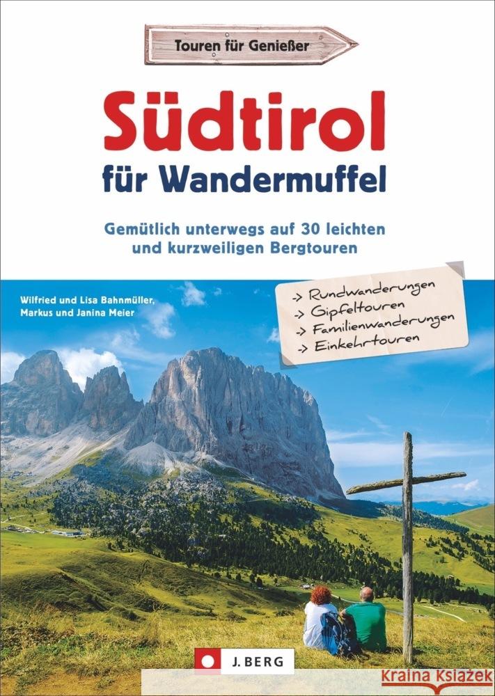 Südtirol für Wandermuffel Bahnmüller, Wilfried und Lisa, Meier, Markus 9783862468072 J. Berg - książka