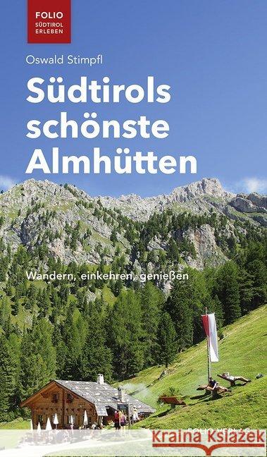 Südtirols schönste Almhütten : Wandern, einkehren, genießen Stimpfl, Oswald 9783852568072 Folio, Wien - książka