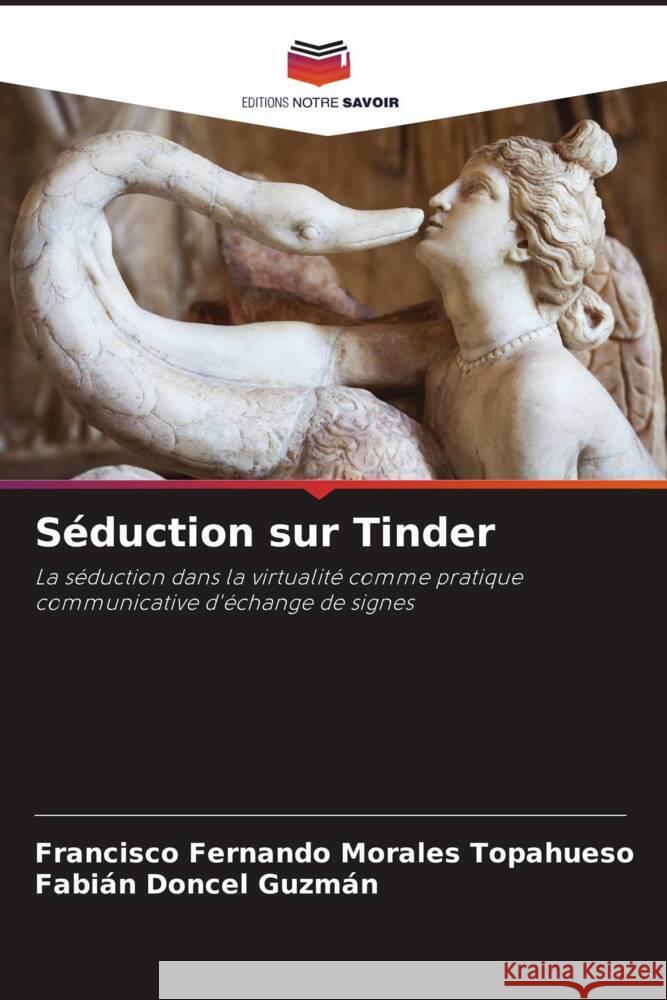 S?duction sur Tinder Francisco Fernando Morale Fabi?n Donce 9786207060801 Editions Notre Savoir - książka