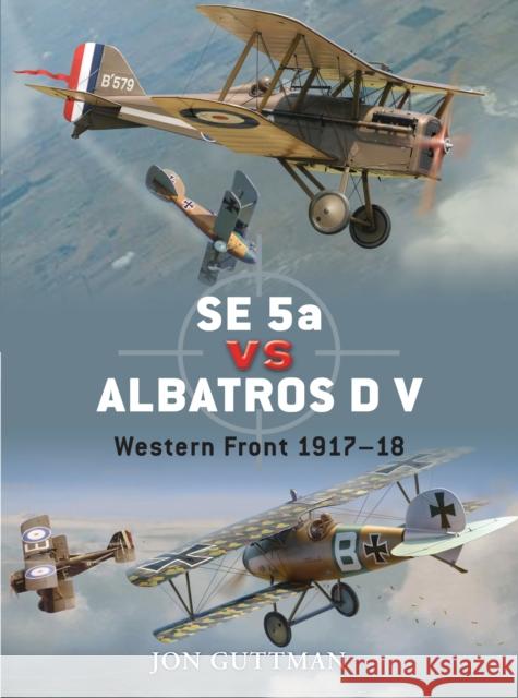 Se 5a Vs Albatros D V: Western Front 1917-18 Guttman, Jon 9781846034718  - książka