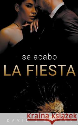 Se Acabo La Fiesta David J. Cooper 9781393869306 David J Cooper - książka