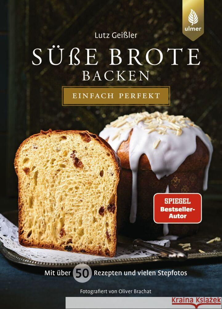 Süße Brote backen - einfach perfekt Geißler, Lutz 9783818616519 Verlag Eugen Ulmer - książka