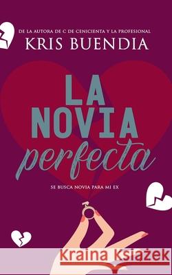 Se busca novia Para mi ex Buendia, Kris 9781975718190 Createspace Independent Publishing Platform - książka