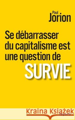 Se d?barrasser du capitalisme est une question de survie Jorion-P 9782213704517 Fayard - książka