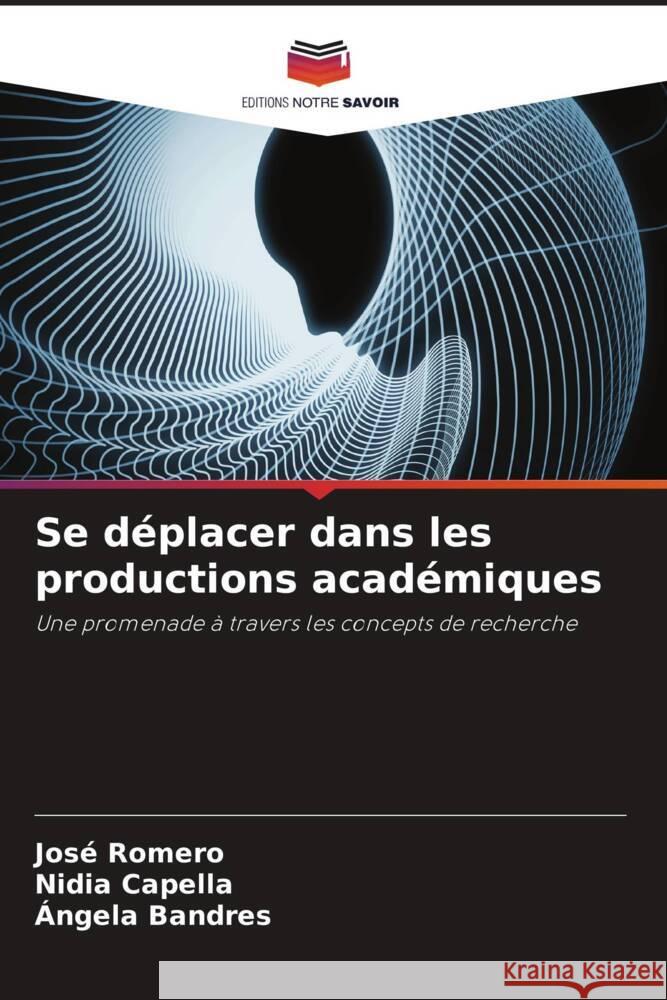 Se déplacer dans les productions académiques Romero, José, Capella, Nidia, Bandres, Ángela 9786205092842 Editions Notre Savoir - książka