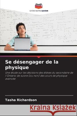 Se désengager de la physique Richardson, Tasha 9786209069130 Editions Notre Savoir - książka
