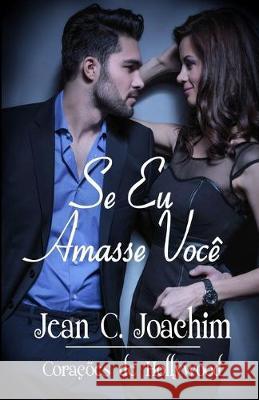 Se Eu Amasse Vocȇ Joachim, Jean C. 9781950244621 Jean Joachim - książka