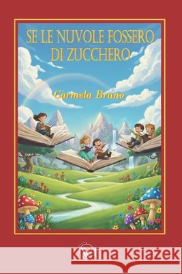 Se Le Nuvole Fossero Di Zucchero Bergamaschi, Nicola, Bruno, Carmela 9791254972380 Edizioni We - książka