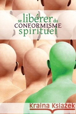 Se libérer du conformisme spirituel: édition revue et augmentée du Troisième pas Chiambretto, Michel 9781788945769 Discovery Publisher - książka