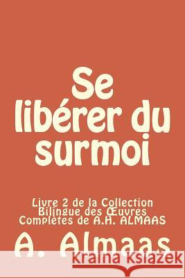 Se libérer du surmoi: Livre 2 de la Collection Bilingue des OEuvres Complètes de A.H. ALMAAS Dancelme, Kevin 9781540874672 Createspace Independent Publishing Platform - książka