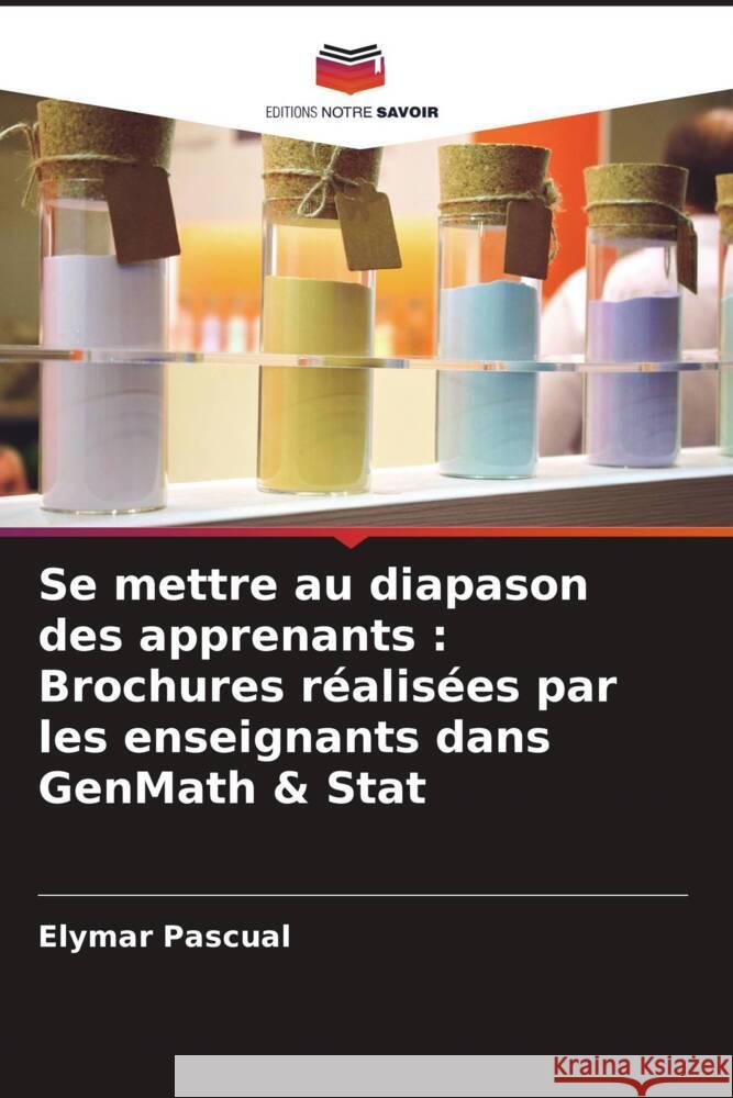 Se mettre au diapason des apprenants : Brochures réalisées par les enseignants dans GenMath & Stat Pascual, Elymar 9786204876269 Editions Notre Savoir - książka