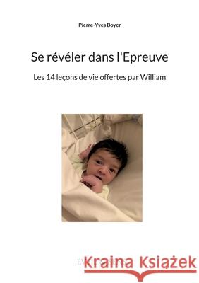 Se révéler dans l'Epreuve: Les 14 leçons de vie offertes par William Boyer, Pierre-Yves 9782322139378 Books on Demand - książka