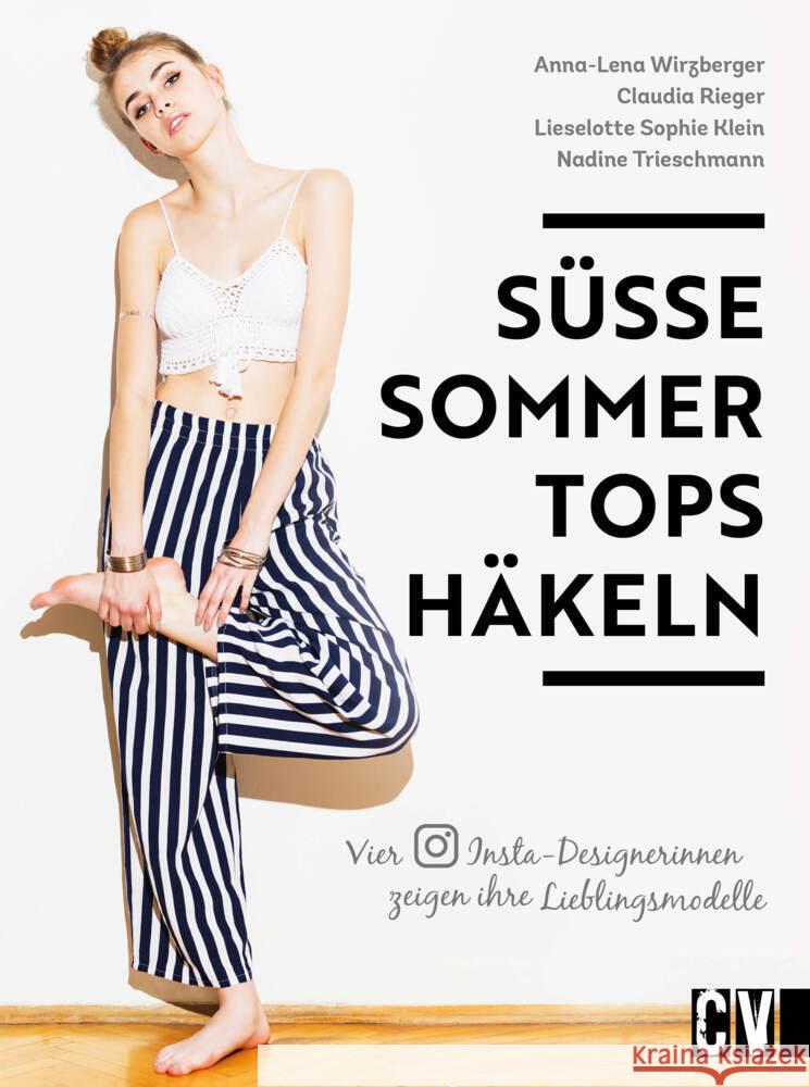 Süße Sommer-Tops häkeln Klein, Lieselotte Sophie, Wirzberger, Anna-Lena, Rieger, Claudia 9783841067432 Christophorus - książka